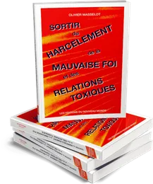 Sortir du harcèlement, de la mauvaise foi et des relations toxiques